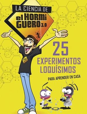 25 EXPERIMENTOS LOQUISIMOS PARA APRENDER EN CASA | 9788490438732 | EL HORMIGUERO | Galatea Llibres | Librería online de Reus, Tarragona | Comprar libros en catalán y castellano online