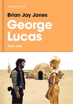 GEORGE LUCAS. UNA VIDA | 9788416709519 | BRIAN JAY JONES | Galatea Llibres | Llibreria online de Reus, Tarragona | Comprar llibres en català i castellà online