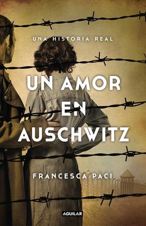 UN AMOR EN AUSCHWITZ | 9788403517509 | PACI, FRANCESCA | Galatea Llibres | Librería online de Reus, Tarragona | Comprar libros en catalán y castellano online