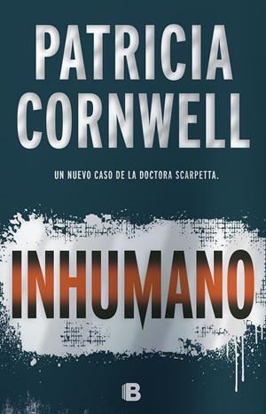 INHUMANO | 9788466661003 | CORNWELL, PATRICIA | Galatea Llibres | Librería online de Reus, Tarragona | Comprar libros en catalán y castellano online