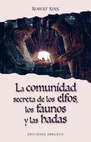 LA COMUNIDAD SECRETA DE LOS ELFOS, LOS FAUNOS Y LAS HADAS | 9788491112723 | KIRK, ROBERT | Galatea Llibres | Librería online de Reus, Tarragona | Comprar libros en catalán y castellano online