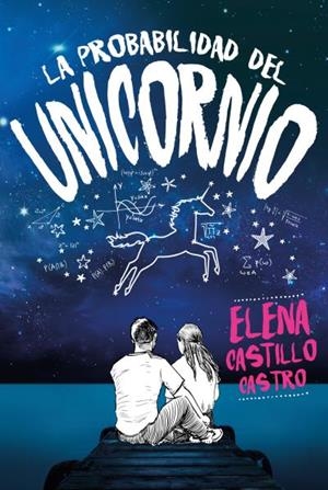 LA PROBABILIDAD DEL UNICORNIO | 9788416327386 | CASTILLO CASTRO, ELENA | Galatea Llibres | Llibreria online de Reus, Tarragona | Comprar llibres en català i castellà online