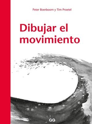 DIBUJAR EL MOVIMIENTO | 9788425230530 | BOERBOOM, PETER/TIM PROETEL | Galatea Llibres | Llibreria online de Reus, Tarragona | Comprar llibres en català i castellà online