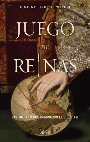JUEGO DE REINAS. LAS MUJERES QUE DOMINARON EL SIGLO XVI | 9788434426801 | GRISTWOOD, SARAH | Galatea Llibres | Librería online de Reus, Tarragona | Comprar libros en catalán y castellano online