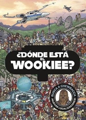 STAR WARS. ¿DóNDE ESTá EL WOOKIE? 2 | 9788408175834 | STAR WARS | Galatea Llibres | Librería online de Reus, Tarragona | Comprar libros en catalán y castellano online