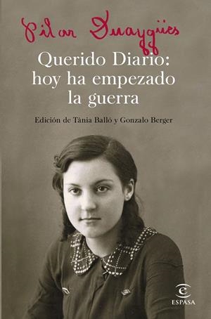 QUERIDO DIARIO: HOY HA EMPEZADO LA GUERRA | 9788467050301 | DUAYGüES, PILAR/BALLó, TàNIA/BERGER, GONZALO | Galatea Llibres | Llibreria online de Reus, Tarragona | Comprar llibres en català i castellà online