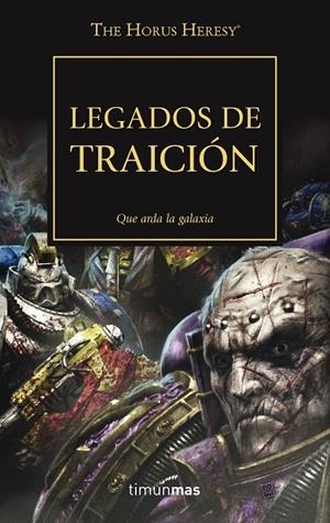 LEGADOS DE TRAICIÓN 31. QUE ARDA LA GALAXIA. THE HORUS HERESY | 9788445004845 | VARIOS AUTORES | Galatea Llibres | Llibreria online de Reus, Tarragona | Comprar llibres en català i castellà online