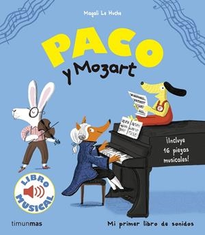 PACO Y MOZART. LIBRO MUSICAL | 9788408172239 | LE HUCHE, MAGALI | Galatea Llibres | Librería online de Reus, Tarragona | Comprar libros en catalán y castellano online