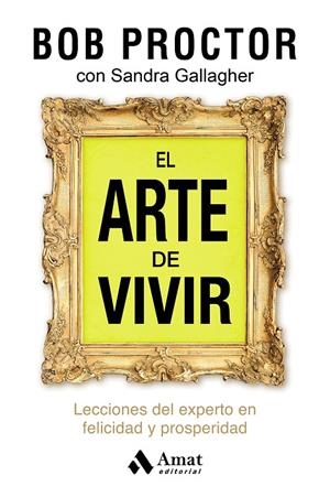 EL ARTE DE VIVIR | 9788497359979 | PROCTOR, BOB | Galatea Llibres | Librería online de Reus, Tarragona | Comprar libros en catalán y castellano online