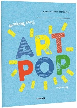 ART POP QUADERN | 9788491012016 | GEIS CONTI, PATRICIA | Galatea Llibres | Llibreria online de Reus, Tarragona | Comprar llibres en català i castellà online