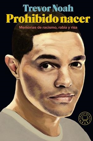 PROHIBIDO NACER. MEMORIAS DE RACISMO, RABIA Y RISA | 9788417059125 | NOAH, TREVOR | Galatea Llibres | Librería online de Reus, Tarragona | Comprar libros en catalán y castellano online