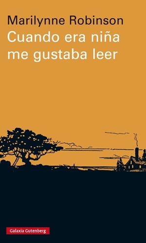 CUANDO ERA NIñA ME GUSTABA LEER | 9788417088255 | ROBINSON, MARILYNNE | Galatea Llibres | Llibreria online de Reus, Tarragona | Comprar llibres en català i castellà online