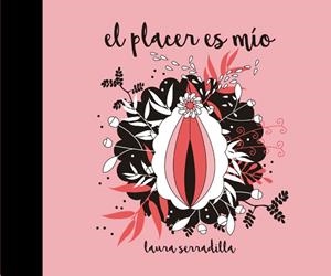 EL PLACER ES MíO | 9788416670338 | SERRADILLA, LAURA | Galatea Llibres | Llibreria online de Reus, Tarragona | Comprar llibres en català i castellà online