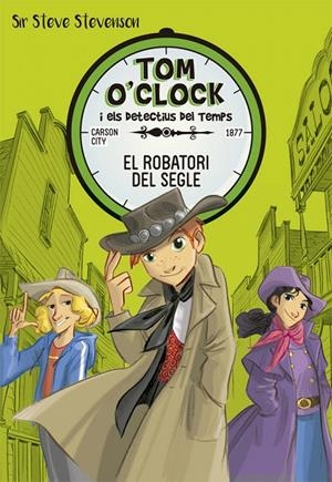 TOM O'CLOCK 3. EL ROBATORI DEL SEGLE | 9788424661472 | STEVENSON, STEVE | Galatea Llibres | Librería online de Reus, Tarragona | Comprar libros en catalán y castellano online
