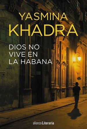 DIOS NO VIVE EN LA HABANA | 9788491048718 | KHADRA, YASMINA | Galatea Llibres | Llibreria online de Reus, Tarragona | Comprar llibres en català i castellà online