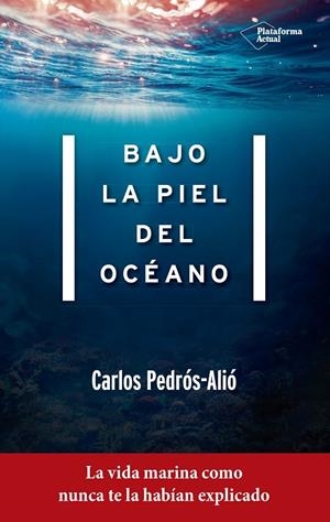 BAJO LA PIEL DEL OCéANO | 9788417114022 | PEDRÓS-ALIÓ, CARLOS | Galatea Llibres | Librería online de Reus, Tarragona | Comprar libros en catalán y castellano online