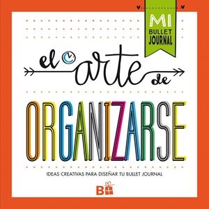EL ARTE DE ORGANIZARSE. MI BULLET JOURNAL | 9788466662109 | Galatea Llibres | Llibreria online de Reus, Tarragona | Comprar llibres en català i castellà online