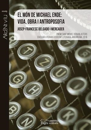 EL MóN DE MICHAEL ENDE: VIDA, OBRA I ANTROPOSOFIA | 9788499758862 | DELGADO MERCADER, JOSEP-FRANCESC | Galatea Llibres | Librería online de Reus, Tarragona | Comprar libros en catalán y castellano online