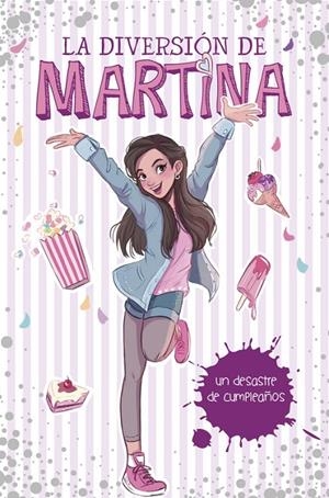 UN DESASTRE DE CUMPLEAÑOS (LA DIVERSIÓN DE MARTINA, 1) | 9788490438565 | D'ANTIOCHIA, MARTINA | Galatea Llibres | Librería online de Reus, Tarragona | Comprar libros en catalán y castellano online