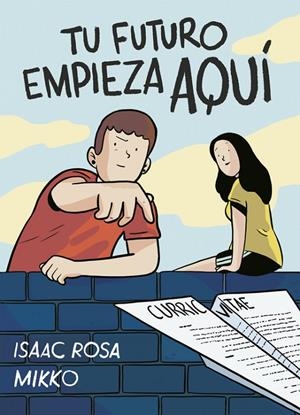 TU FUTURO EMPIEZA AQUí | 9788416588282 | ROSA, ISAAC / MIKKO | Galatea Llibres | Llibreria online de Reus, Tarragona | Comprar llibres en català i castellà online