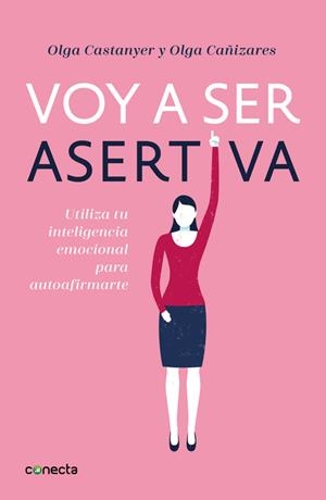 VOY A SER ASERTIVA | 9788416883097 | CASTANYER, OLGA / OLGA CAÑIZARES | Galatea Llibres | Llibreria online de Reus, Tarragona | Comprar llibres en català i castellà online