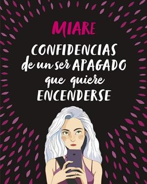 CONFIDENCIAS DE UN SER APAGADO QUE QUIERE ENCENDERSE | 9788420486345 | MIARE | Galatea Llibres | Llibreria online de Reus, Tarragona | Comprar llibres en català i castellà online
