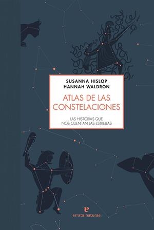 ATLAS DE LAS CONSTELACIONES | 9788416544493 | HISLOP, SUSANNA | Galatea Llibres | Librería online de Reus, Tarragona | Comprar libros en catalán y castellano online