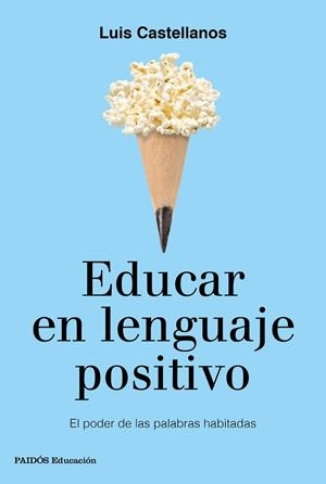 EDUCAR EN LENGUAJE POSITIVO | 9788449333767 | CASTELLANOS, LUIS | Galatea Llibres | Llibreria online de Reus, Tarragona | Comprar llibres en català i castellà online