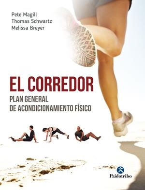 EL CORREDOR. PLAN GENERAL DE ACONDICIONAMIENTO FíSICO | 9788499106465 | MAGILL, PETE/SCHWARTZ, THOMAS/BREYER, MELISSA | Galatea Llibres | Librería online de Reus, Tarragona | Comprar libros en catalán y castellano online