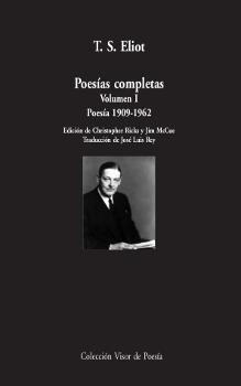 POESÍAS COMPLETAS T. S. ELIOT VOLUMEN 1: 1909-1962 | 9788498956696 | ELIOT, T.S. | Galatea Llibres | Librería online de Reus, Tarragona | Comprar libros en catalán y castellano online