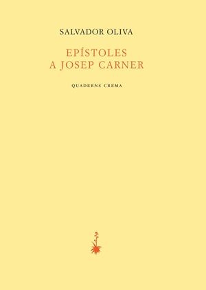 EPíSTOLESL A JOSEP CARNER | 9788477275831 | OLIVA LLINàS, SALVADOR | Galatea Llibres | Librería online de Reus, Tarragona | Comprar libros en catalán y castellano online