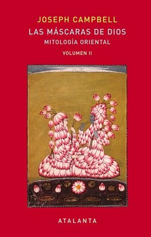 LAS MÁSCARAS DE DIOS VOL II. MITOLOGIA ORIENTAL | 9788494613692 | CAMPBELL, JOSEPH | Galatea Llibres | Llibreria online de Reus, Tarragona | Comprar llibres en català i castellà online