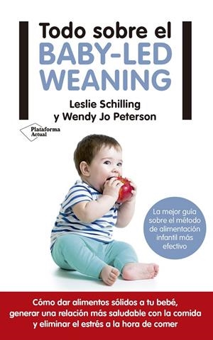 TODO SOBRE EL BABY-LED WEANING | 9788417114121 | SCHILLING, LESLIE/PETERSON, WENDY JO | Galatea Llibres | Librería online de Reus, Tarragona | Comprar libros en catalán y castellano online