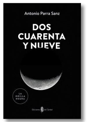DOS CUARENTA Y NUEVE | 9788476289174 | PARRA SANZ, ANTONIO | Galatea Llibres | Librería online de Reus, Tarragona | Comprar libros en catalán y castellano online