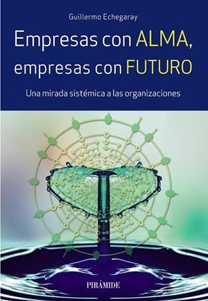 EMPRESAS CON ALMA, EMPRESAS CON FUTURO | 9788436838367 | ECHEGARAY, GUILLERMO | Galatea Llibres | Llibreria online de Reus, Tarragona | Comprar llibres en català i castellà online