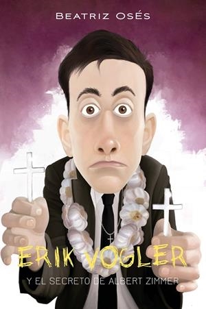 ERIK VOGLER Y EL SECRETO DE ALBERT ZIMMER  | 9788468334950 | OSÉS, BEATRIZ | Galatea Llibres | Librería online de Reus, Tarragona | Comprar libros en catalán y castellano online