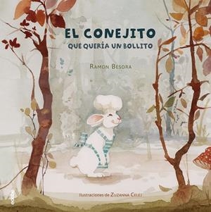EL CONEJITO QUE QUERIA UN BOLLITO | 9788468333823 | BESORA, RAMON | Galatea Llibres | Librería online de Reus, Tarragona | Comprar libros en catalán y castellano online