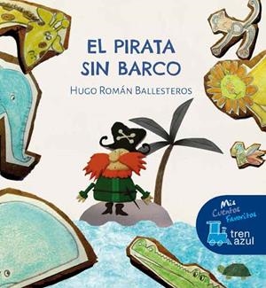 EL PIRATA SIN BARCO  | 9788468331188 | ROMAN BALLESTEROS, HUGO | Galatea Llibres | Librería online de Reus, Tarragona | Comprar libros en catalán y castellano online