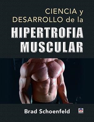 CIENCIA Y DESARROLLO DE LA HIPERTROFIA MUSCULAR | 9788416676415 | SCHOENFELD, BRAD | Galatea Llibres | Llibreria online de Reus, Tarragona | Comprar llibres en català i castellà online
