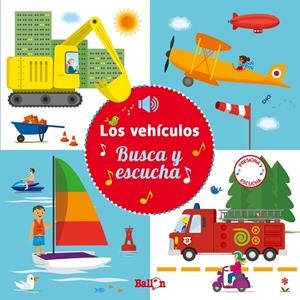 LOS VEHÍCULOS. BUSCA Y ESCUCHA | 9789403200569 | BALLON | Galatea Llibres | Llibreria online de Reus, Tarragona | Comprar llibres en català i castellà online