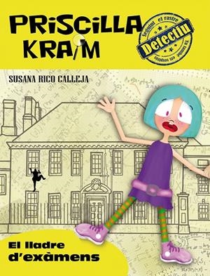 PRISCILLA KRAIM 4. EL LLADRE D'EXÀMENS | 9788494318863 | RICO CALLEJA, SUSANA | Galatea Llibres | Llibreria online de Reus, Tarragona | Comprar llibres en català i castellà online