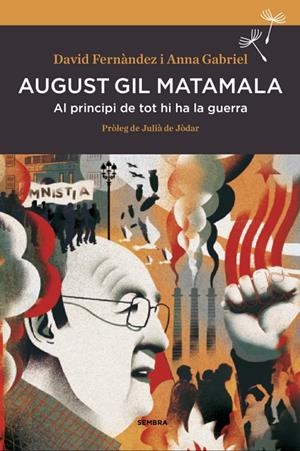 AUGUST GIL MATAMALA. AL PRINCIPI DE TOT HI HA LA GUERRA  | 9788416698165 | FERNANDEZ, DAVID I GABRIEL, ANNA | Galatea Llibres | Llibreria online de Reus, Tarragona | Comprar llibres en català i castellà online
