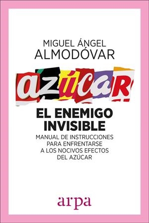 AZúCAR. EL ENEMIGO INVISIBLE | 9788416601561 | ALMODÓVAR, MIGUEL ÁNGEL | Galatea Llibres | Librería online de Reus, Tarragona | Comprar libros en catalán y castellano online