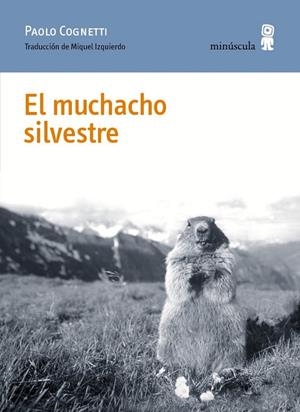 EL MUCHACHO SILVESTRE | 9788494675454 | COGNETTI, PAOLO | Galatea Llibres | Librería online de Reus, Tarragona | Comprar libros en catalán y castellano online