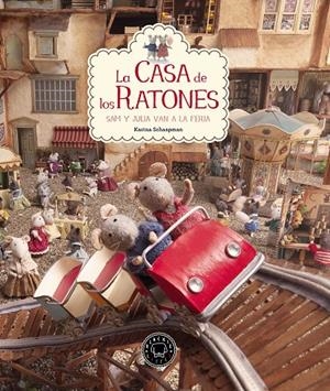 LA CASA DE LOS RATONES 3. SAM Y JULIA VAN A LA FERIA | 9788416290598 | SCHAAPMAN, KARINA | Galatea Llibres | Librería online de Reus, Tarragona | Comprar libros en catalán y castellano online
