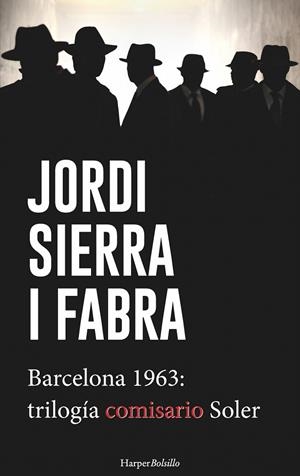 BARCELONA 1963: TRILOGIA DEL COMISARIO SOLER | 9788417216108 | SIERRA I FABRA, JORDI  | Galatea Llibres | Librería online de Reus, Tarragona | Comprar libros en catalán y castellano online