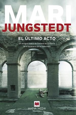 EL ÚLTIMO ACTO  | 9788416690657 | JUNGSTEDT, MARI  | Galatea Llibres | Llibreria online de Reus, Tarragona | Comprar llibres en català i castellà online