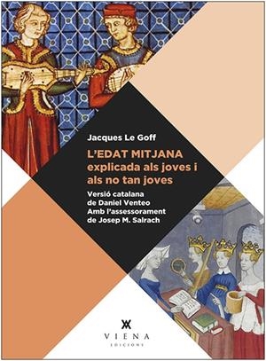 L'EDAT MITJANA EXPLICADA ALS JOVES I ALS NO TAN JOVES | 9788483309667 | LE GOFF, JACQUES | Galatea Llibres | Llibreria online de Reus, Tarragona | Comprar llibres en català i castellà online