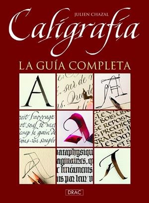 CALIGRAFÍA. LA GUÍA COMPLETA | 9788498745740 | CHAZAL, JULIEN | Galatea Llibres | Llibreria online de Reus, Tarragona | Comprar llibres en català i castellà online