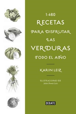 1460 RECETAS PARA DISFRUTAR LAS VERDURAS TODO EL AñO | 9788499928197 | LEIZ, KARIN | Galatea Llibres | Librería online de Reus, Tarragona | Comprar libros en catalán y castellano online